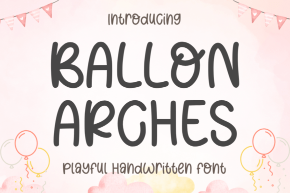 Ballon Arches: A Handwritten Font for Editorial Design