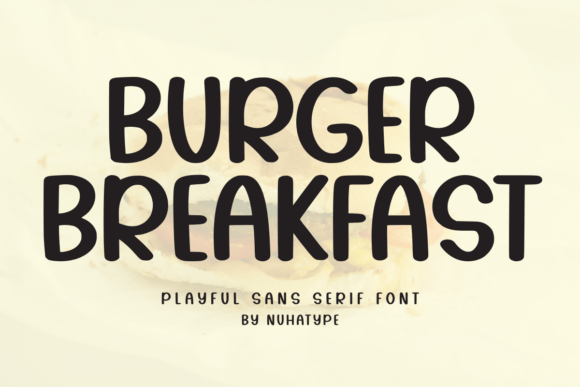 Burger Breakfast: The Font That Makes Your Campaigns Stand Out